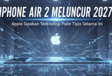 iPhone Air 2 Meluncur 2027! Apple Siapkan Teknologi Paling Tipis Selama Ini