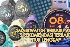 Jam Tangan Pintar Smartwatch Terbaru 2025, Ada 5 Rekomendasi Terbaik Fitur Lengkap