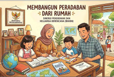 Membangun Peradaban dari Rumah : Sinergitas Pendidikan dan Keluarga Berencana