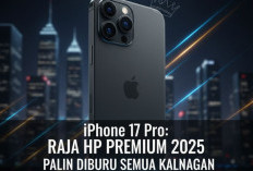 iPhone 17 Pro: Raja HP Premium 2025 Paling Diburu Semua Kalangan