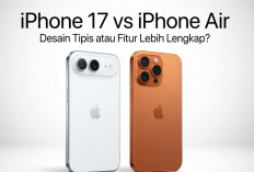 iPhone 17 vs iPhone Air, Pilih Fitur Super Canggih atau Desain Super Tipis? Ini Perbandingan Lengkapnya