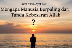 Surat Yasin Ayat 46: Mengapa Manusia Berpaling dari Tanda Kebesaran Allah