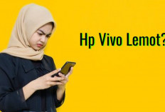 Sepele Tapi Efektif! 5 Tips Mudah Mengatasi Hp Vivo Lemot 