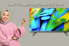 Harga Dibawa Rp 2 Jutaan, Kamu Sudah Bisa Miliki Smart TV Canggih Ini