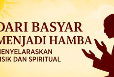 Dari Basyar Menjadi Hamba : Menyelaraskan Fisik dan Spiritual