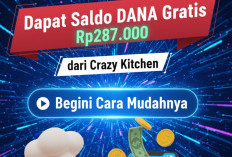 Dapat Saldo DANA Gratis Rp287.000 dari Crazy Kitchen, Begini Cara Mudahnya