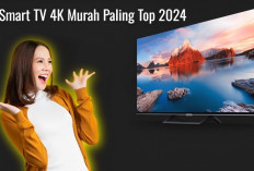 7 Smart TV 4K Murah Paling Top 2024, Layar Lebar dan Kualitas Mewah
