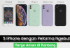 5 iPhone dengan Peforma Ngebut Tapi Ramah di Kantong